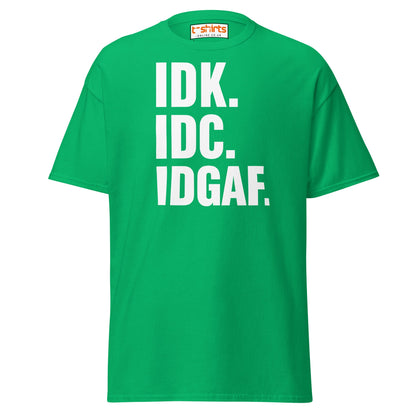 IDK IDC IDGAF T-Shirt – Bold Sarcastic Statement Tee - Irish Green - T-Shirts Online