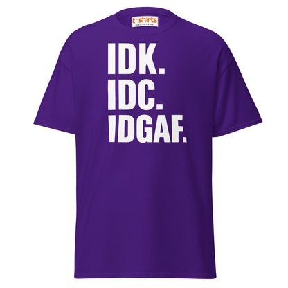 IDK IDC IDGAF T-Shirt – Bold Sarcastic Statement Tee - Purple - T-Shirts Online