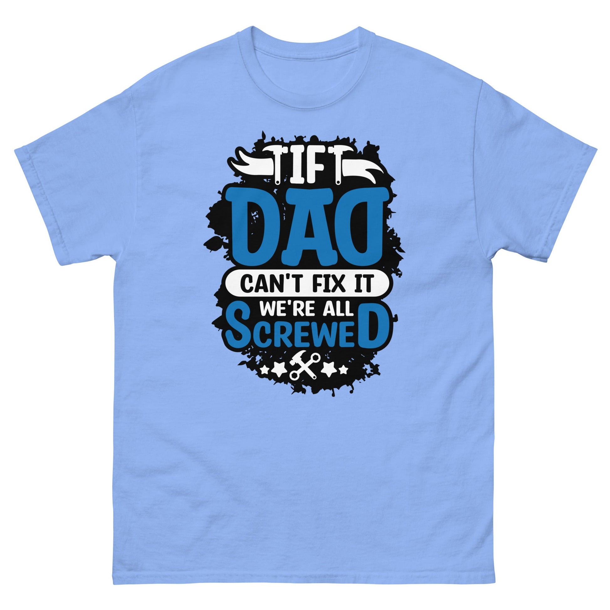 If Dad Can't Fix It | Dad's T-Shirt - Carolina Blue - T-Shirts Online