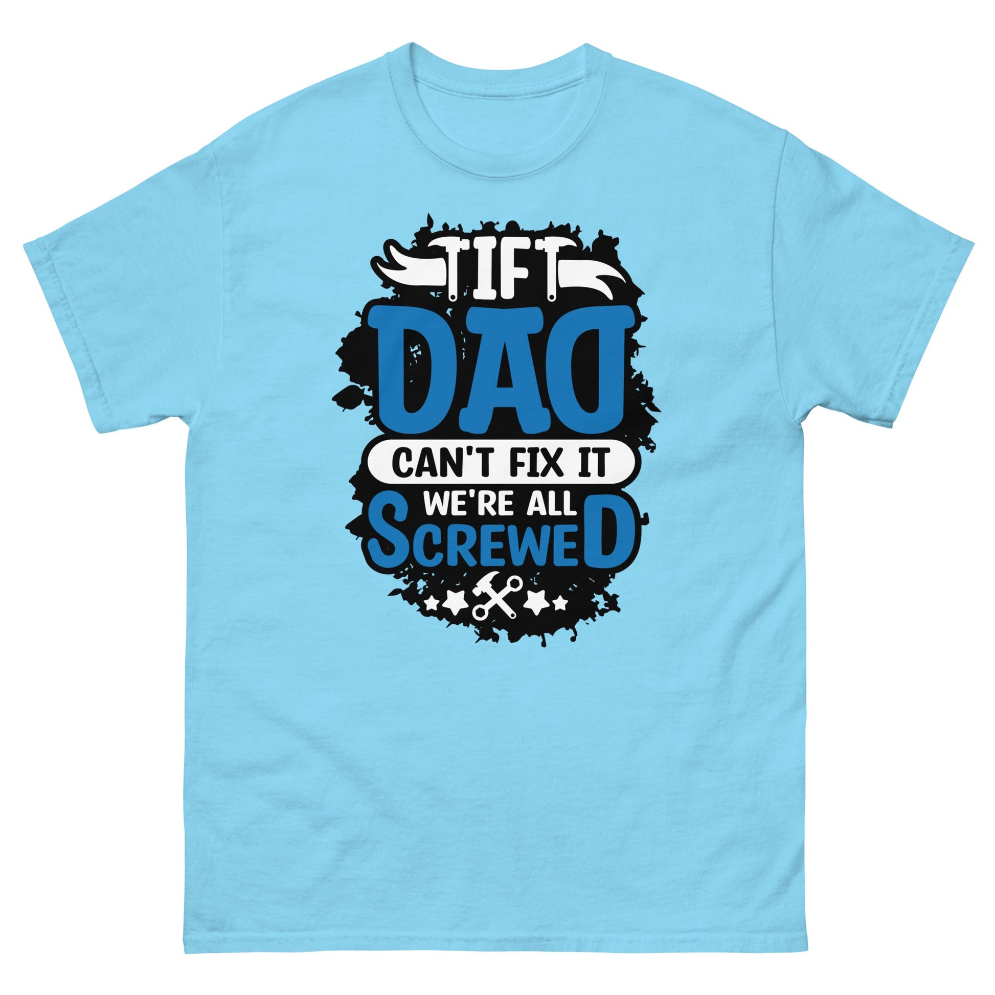 If Dad Can't Fix It | Dad's T-Shirt - Sky - T-Shirts Online