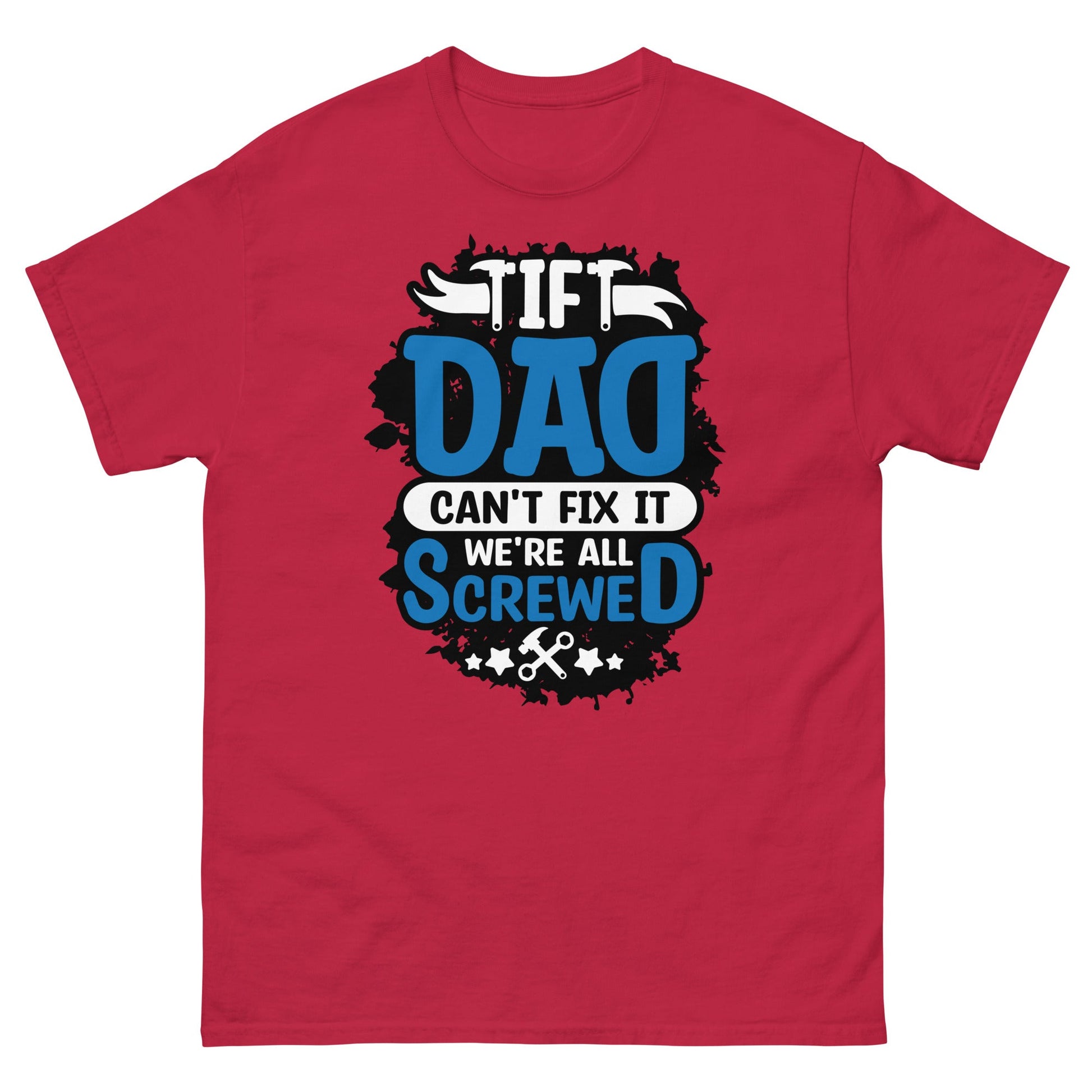 If Dad Can't Fix It | Dad's T-Shirt - Cardinal - T-Shirts Online