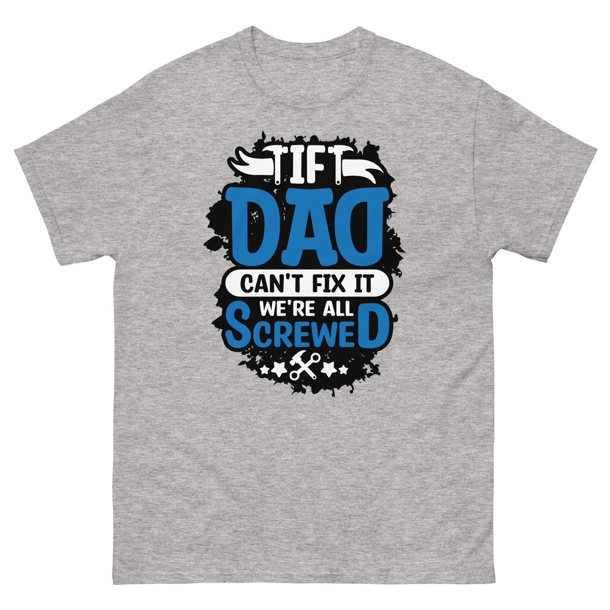 If Dad Can't Fix It | Dad's T-Shirt - Sport Grey - T-Shirts Online