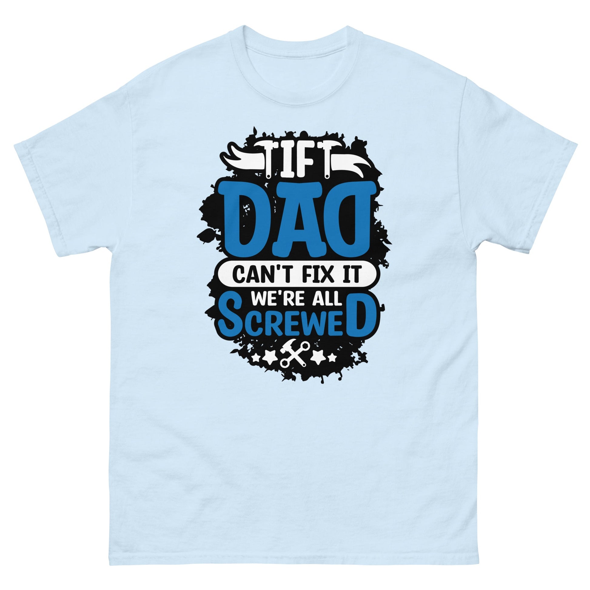 If Dad Can't Fix It | Dad's T-Shirt - Light Blue - T-Shirts Online