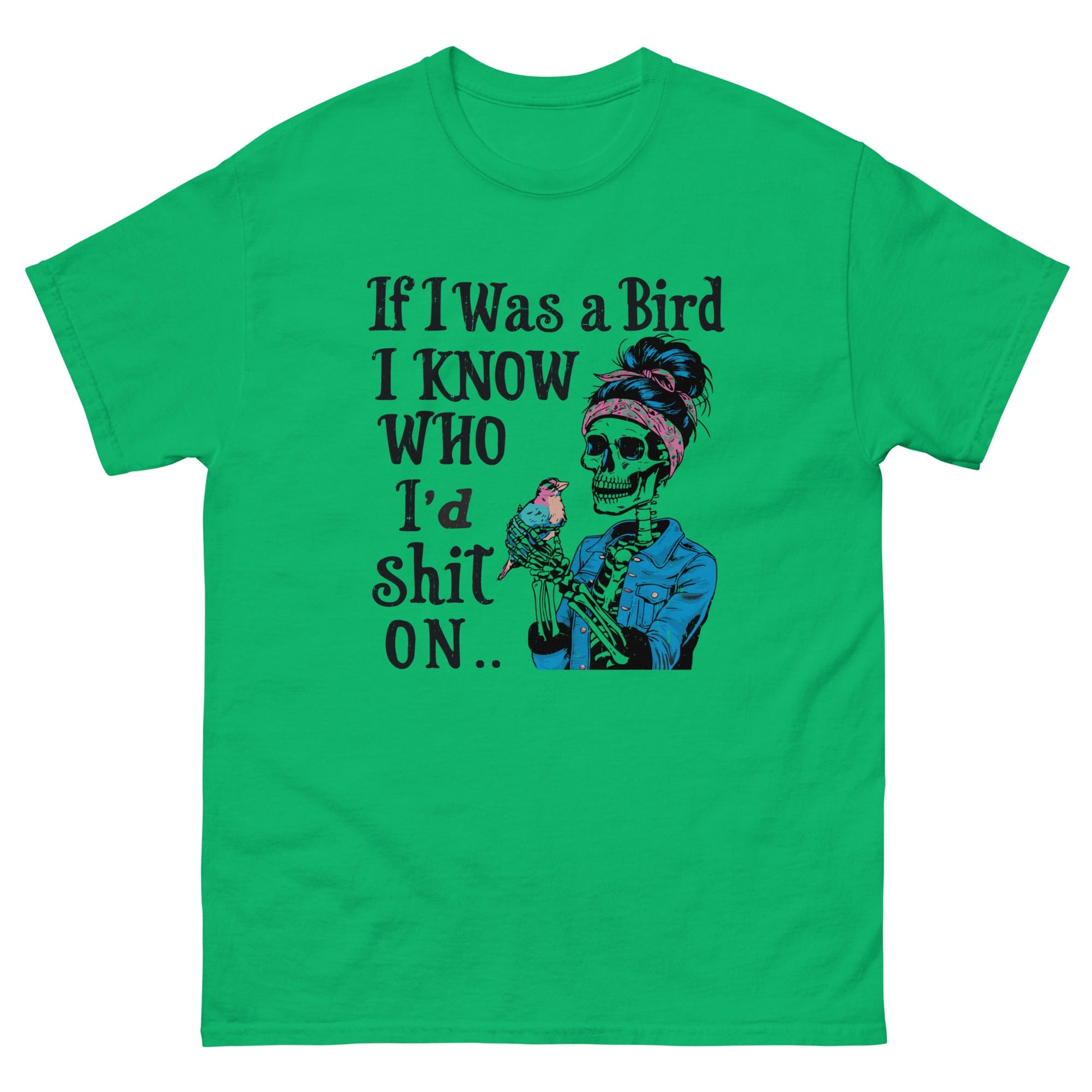 If I Was A Bird | Funny 18+ T-Shirt - Irish Green - T-Shirts Online