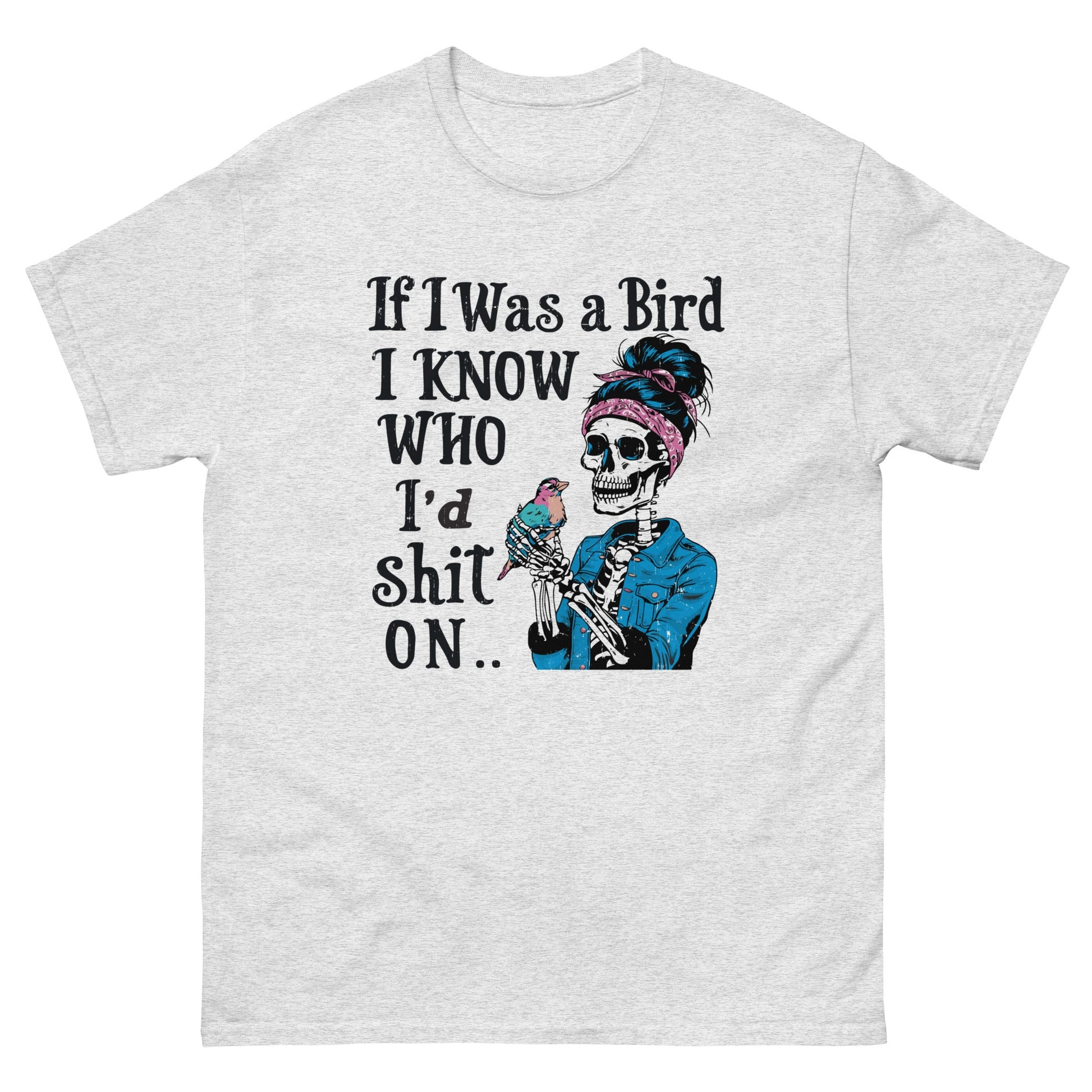 If I Was A Bird | Funny 18+ T-Shirt - Ash - T-Shirts Online