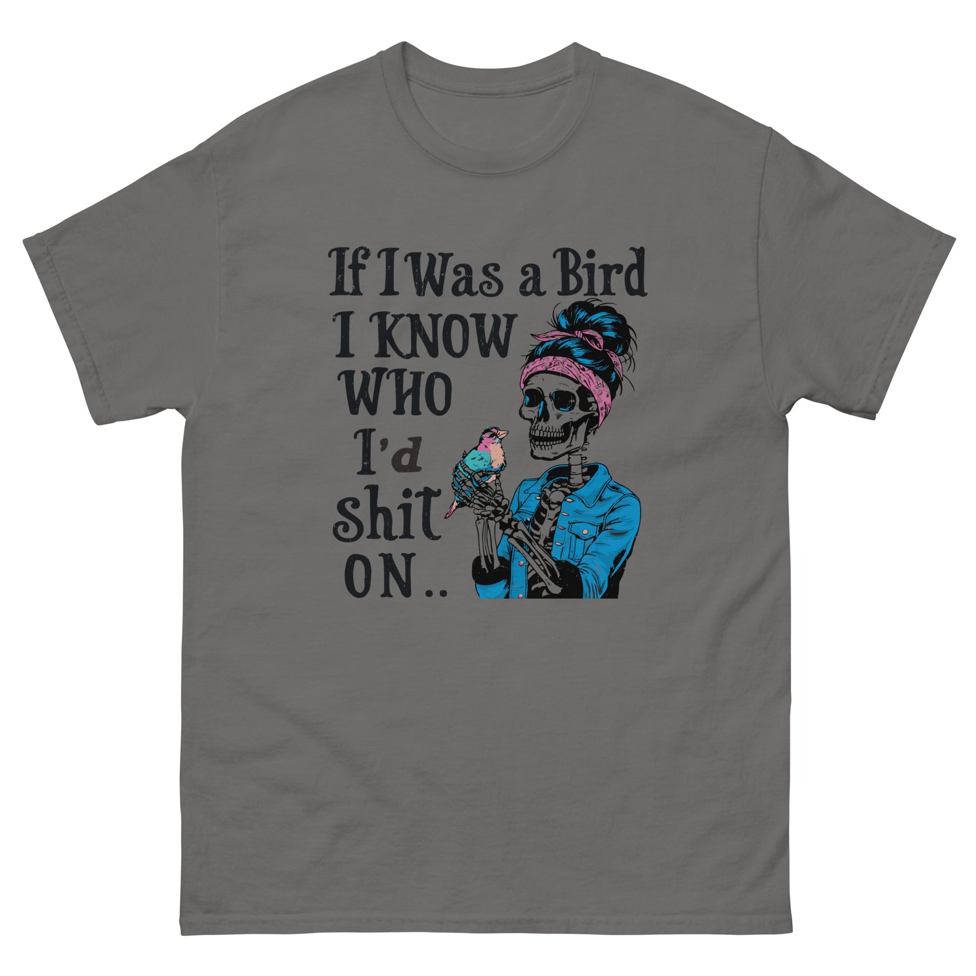 If I Was A Bird | Funny 18+ T-Shirt - Charcoal - T-Shirts Online