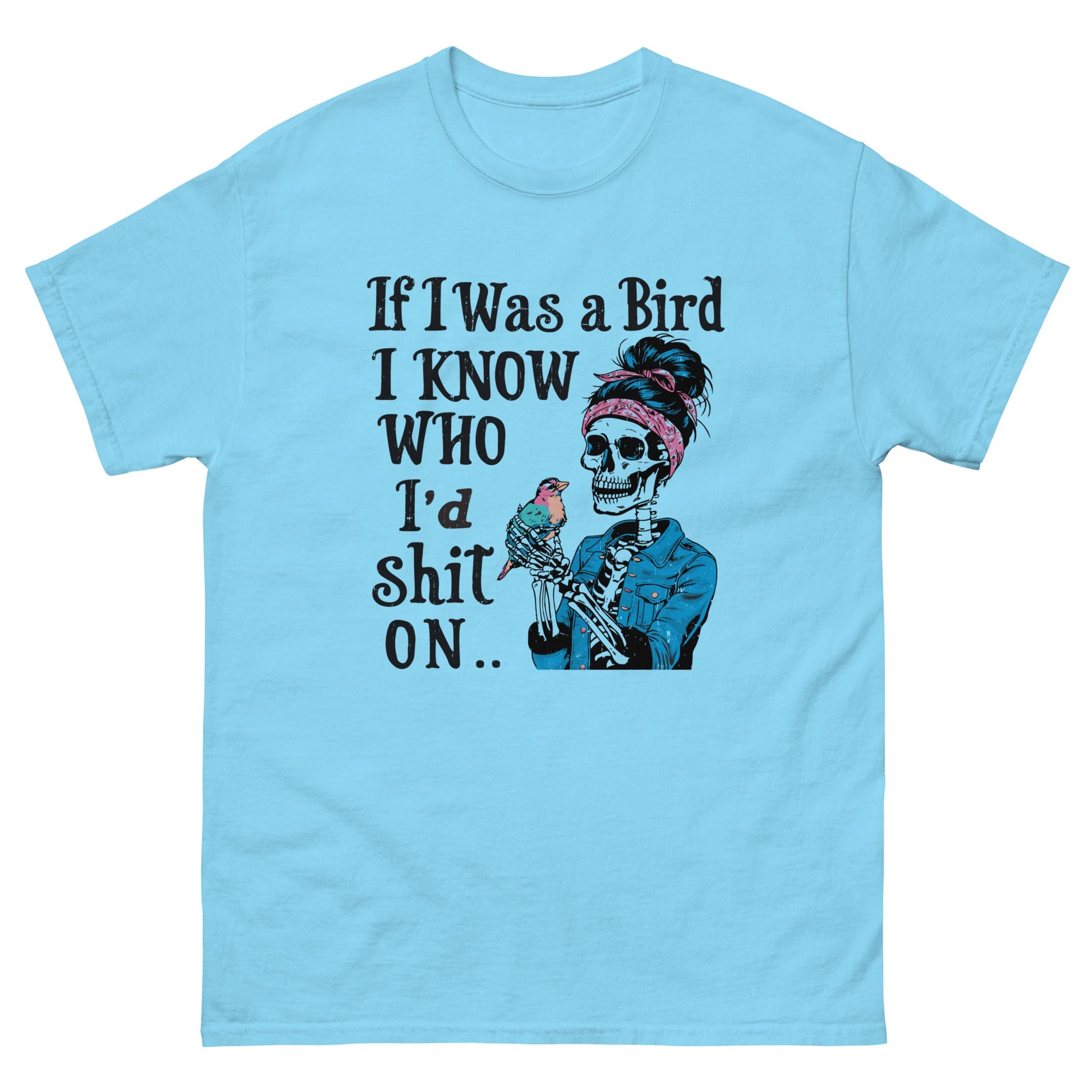 If I Was A Bird | Funny 18+ T-Shirt - Sky - T-Shirts Online