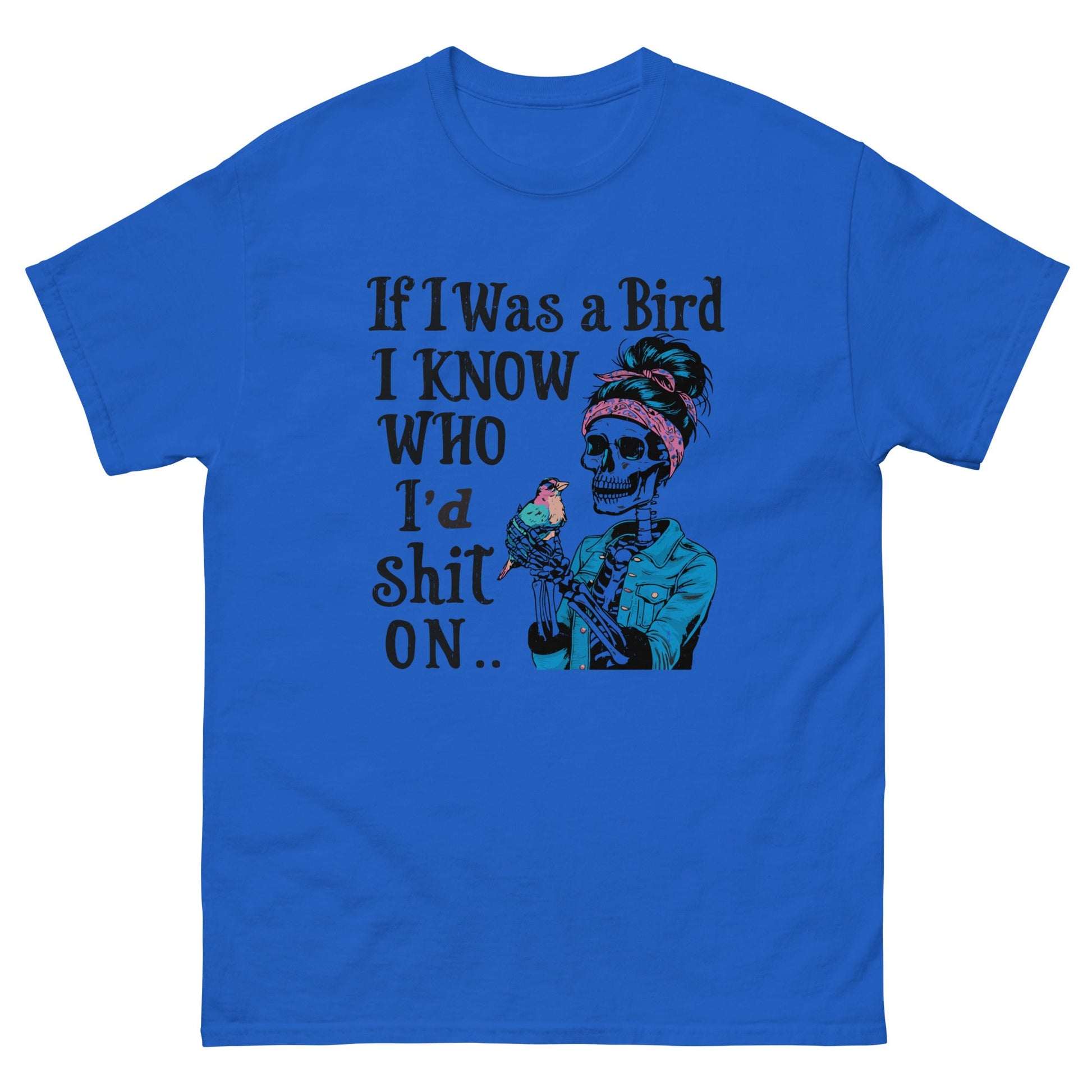 If I Was A Bird | Funny 18+ T-Shirt - Royal - T-Shirts Online