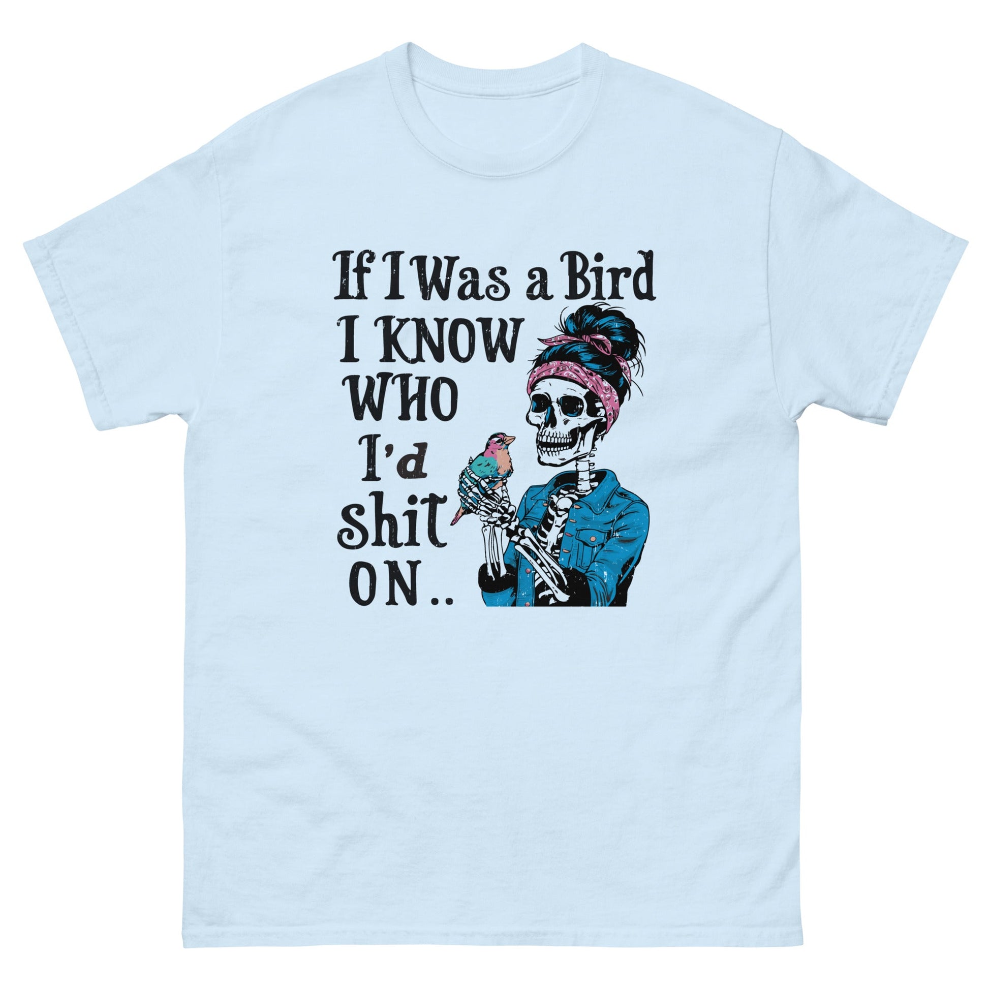 If I Was A Bird | Funny 18+ T-Shirt - Light Blue - T-Shirts Online