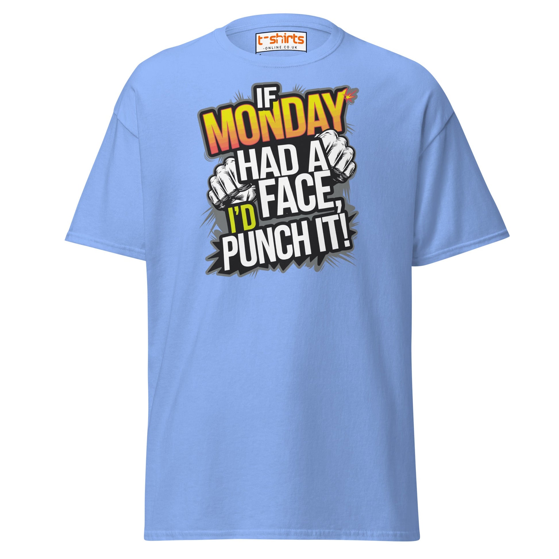 If Monday Had a Face T-Shirt | Funny Work Humor Tee - Carolina Blue - T-Shirts Online
