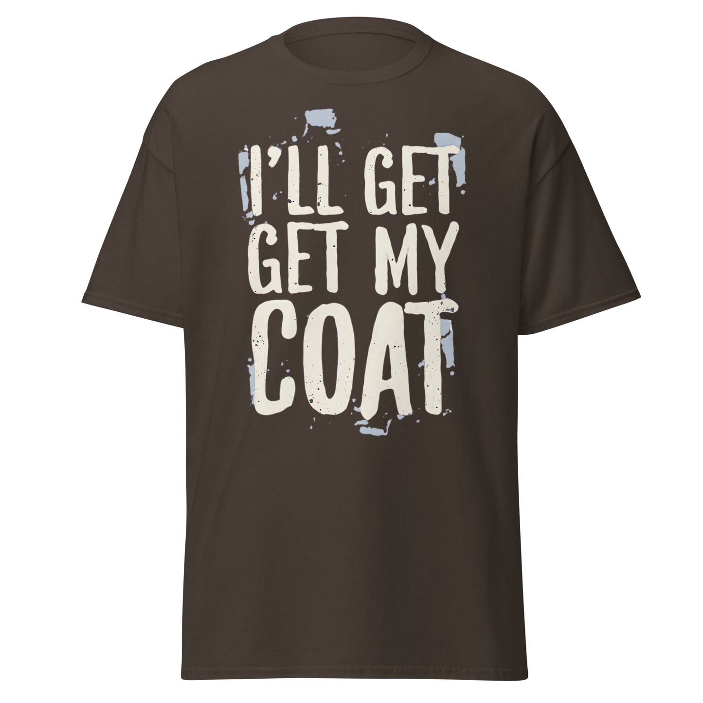 I'll Get My Coat Funny T-Shirt – Awkward Exit Meme Tee - Dark Chocolate - T-Shirts Online