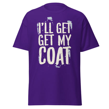 I'll Get My Coat Funny T-Shirt – Awkward Exit Meme Tee - Purple - T-Shirts Online
