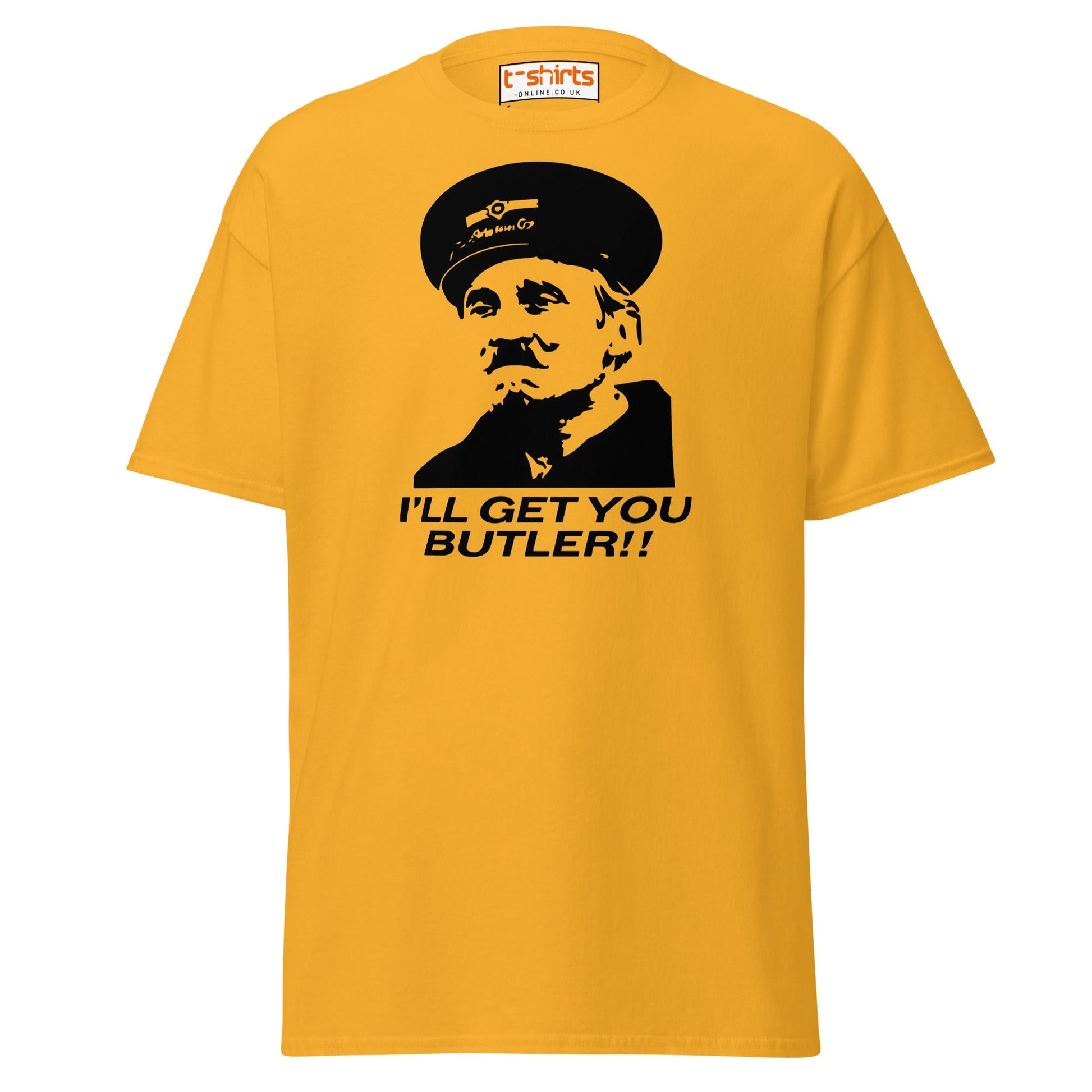 I’ll Get You Butler T-Shirt - Gold - T-Shirts Online