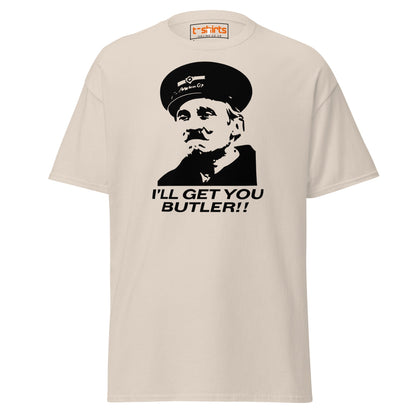 I’ll Get You Butler T-Shirt - Natural - T-Shirts Online