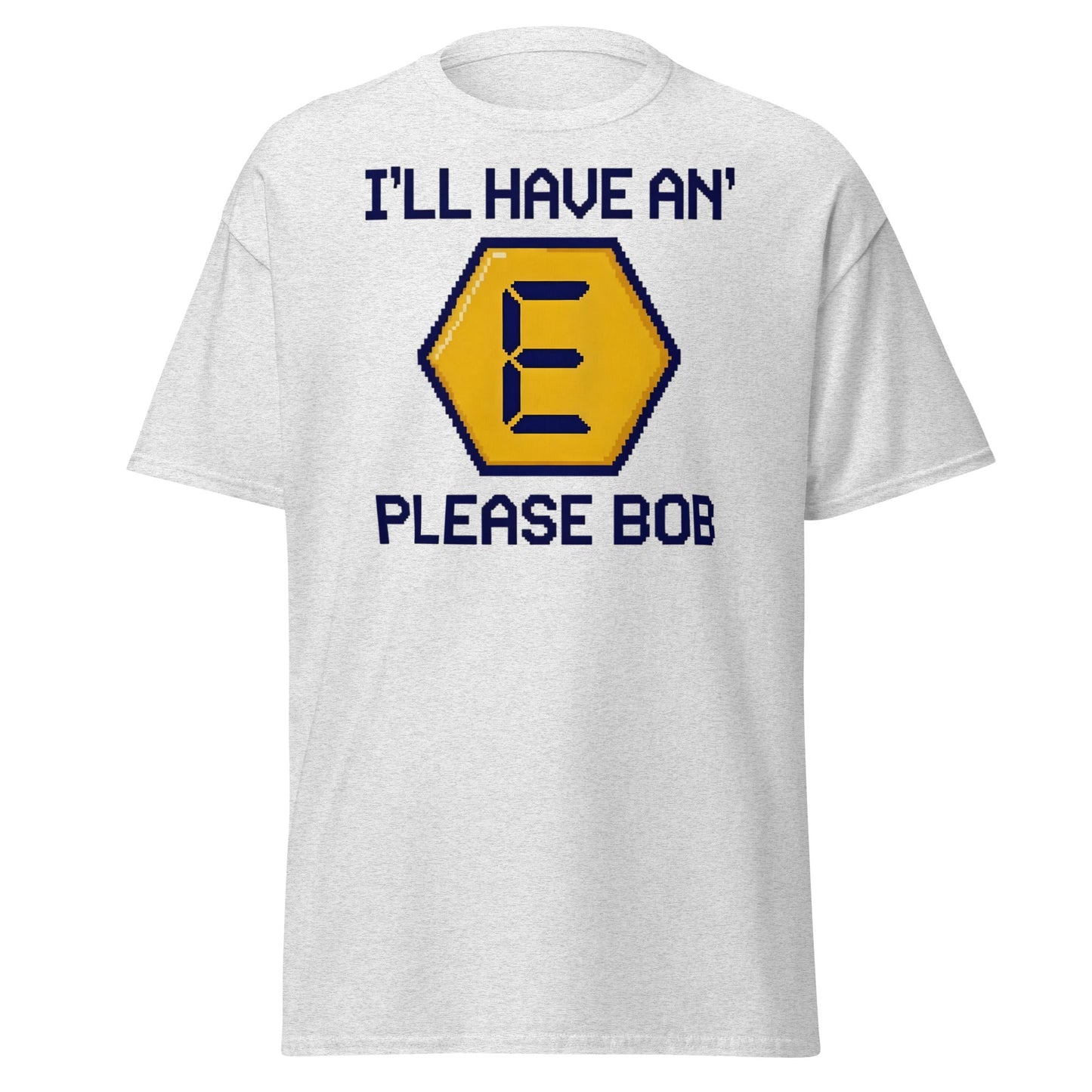 I'll Have an E Please Bob T-Shirt | Retro Gameshow Tee - Ash - T-Shirts Online