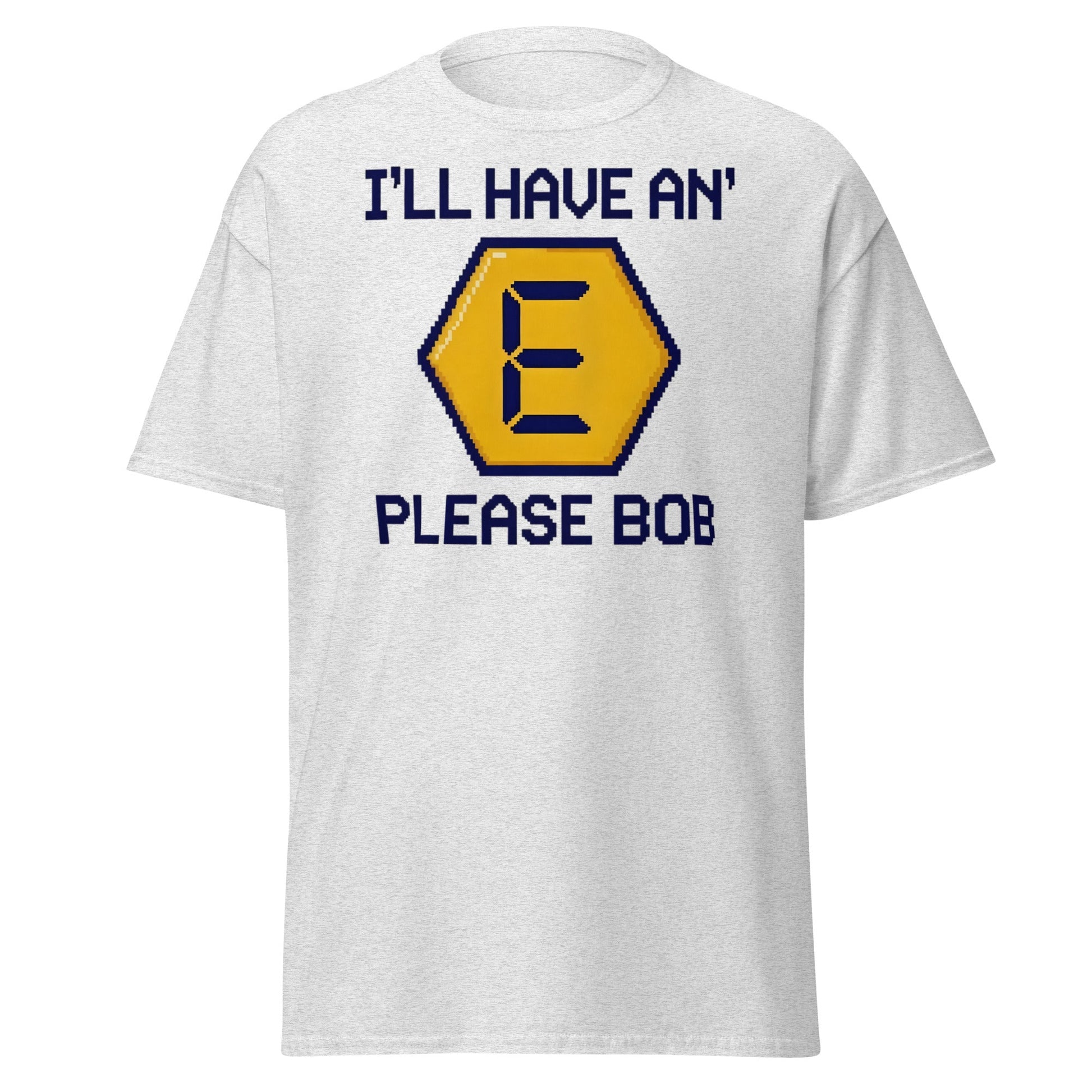 I'll Have an E Please Bob T-Shirt | Retro Gameshow Tee - Ash - T-Shirts Online