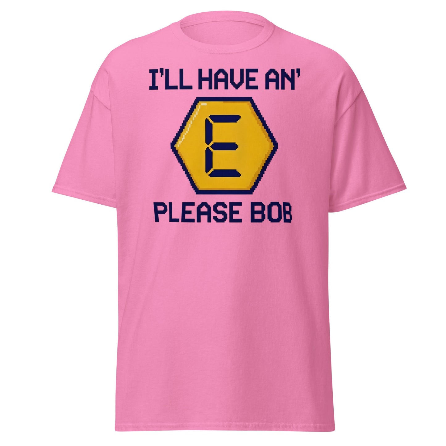 I'll Have an E Please Bob T-Shirt | Retro Gameshow Tee - Azalea - T-Shirts Online