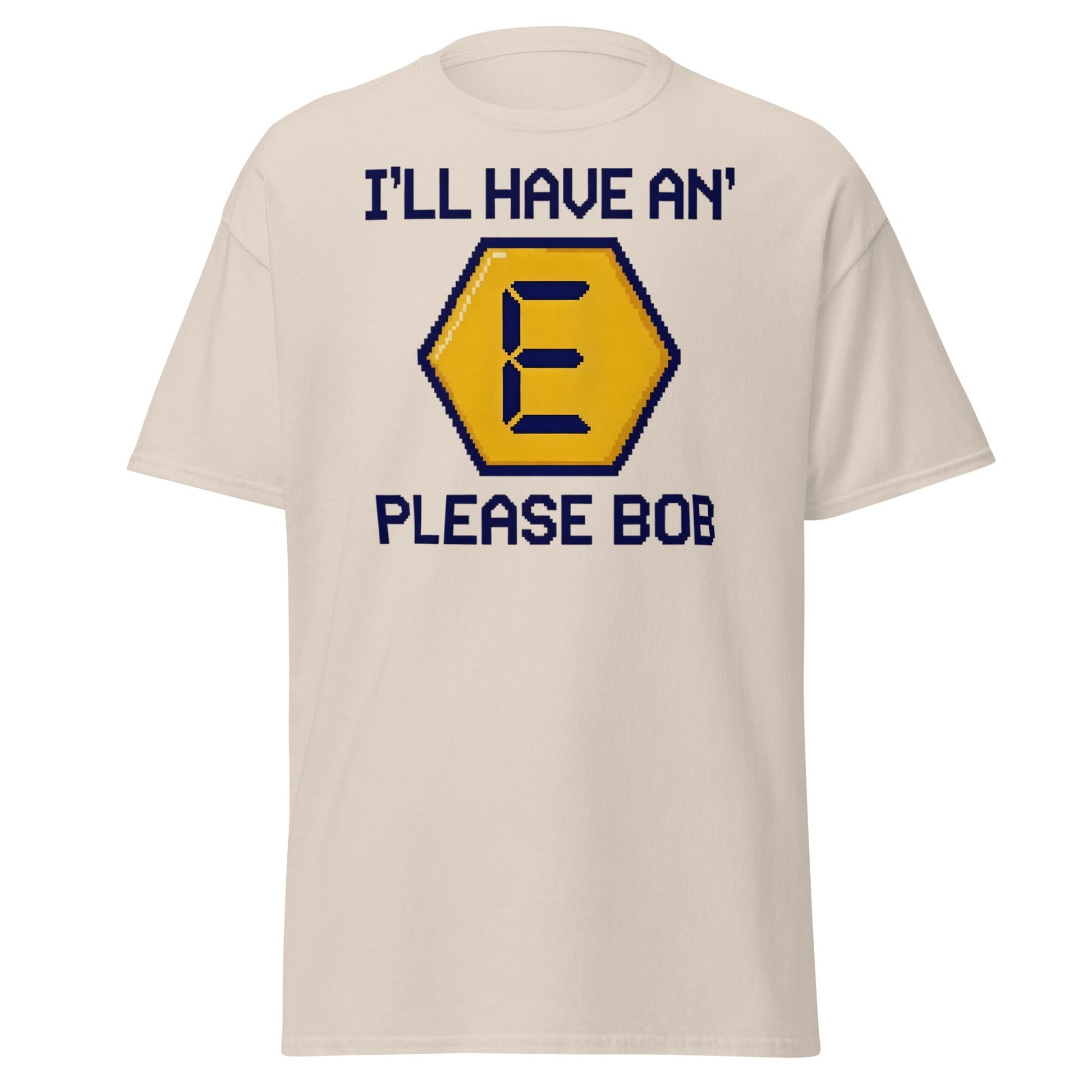 I'll Have an E Please Bob T-Shirt | Retro Gameshow Tee - Natural - T-Shirts Online
