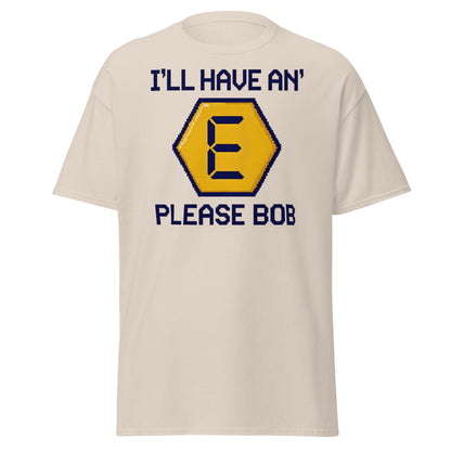 I'll Have an E Please Bob T-Shirt | Retro Gameshow Tee - Natural - T-Shirts Online
