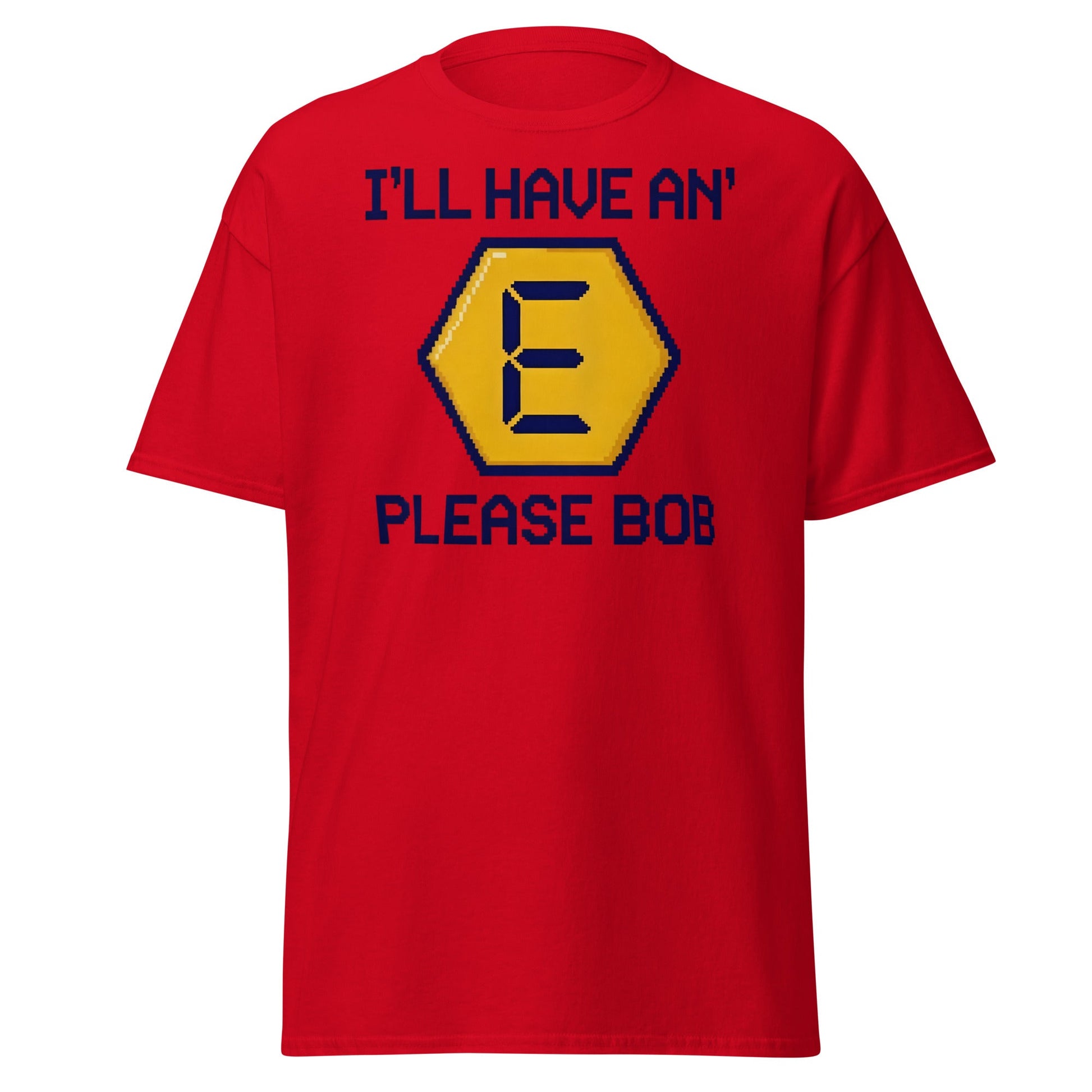 I'll Have an E Please Bob T-Shirt | Retro Gameshow Tee - Red - T-Shirts Online