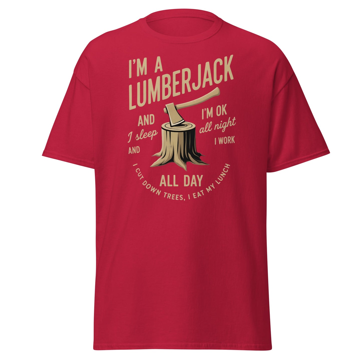 I'm a Lumberjack T-Shirt – Funny Lumberjack Tee - Cardinal - T-Shirts Online