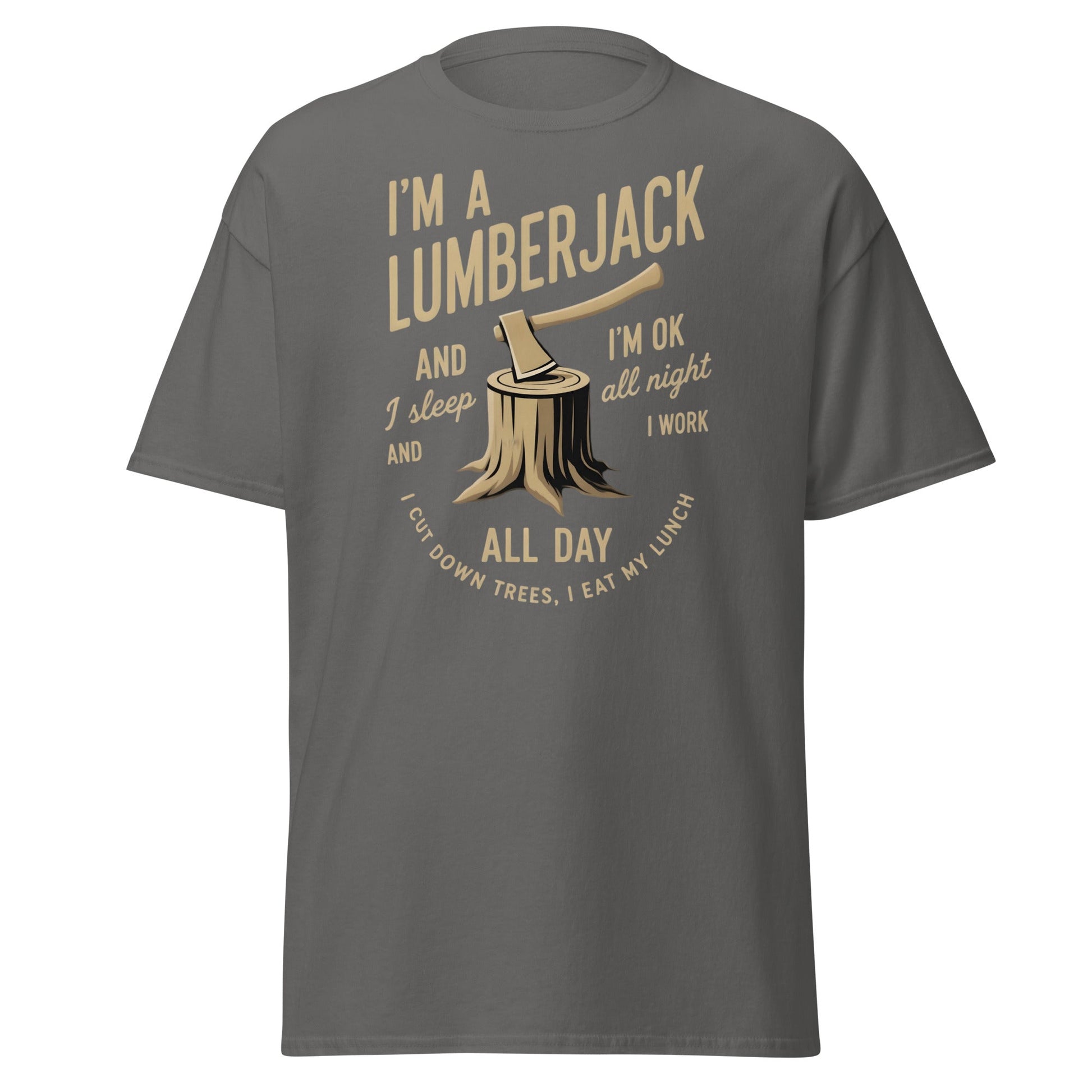 I'm a Lumberjack T-Shirt – Funny Lumberjack Tee - Charcoal - T-Shirts Online