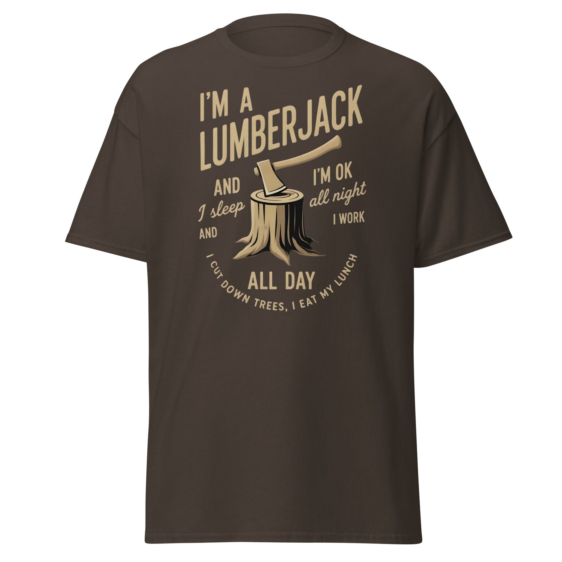 I'm a Lumberjack T-Shirt – Funny Lumberjack Tee - Dark Chocolate - T-Shirts Online