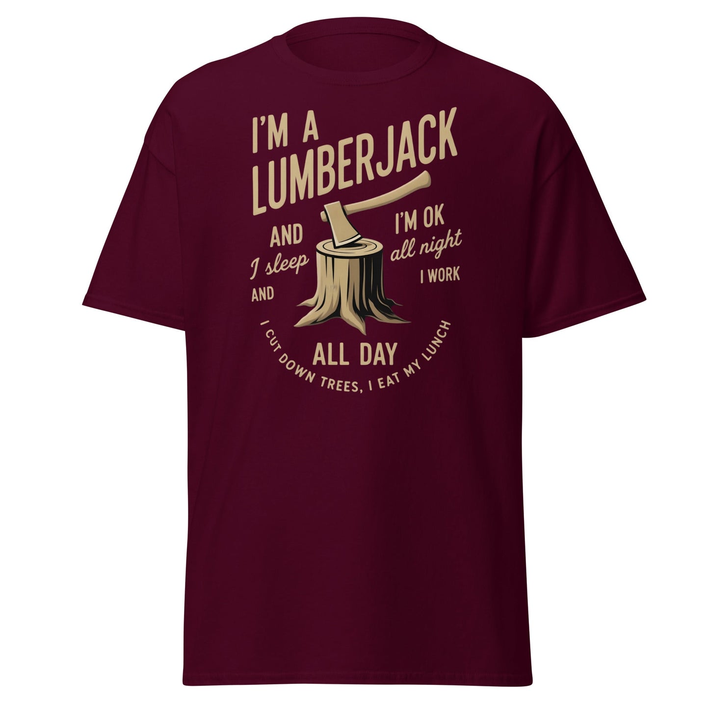 I'm a Lumberjack T-Shirt – Funny Lumberjack Tee - Maroon - T-Shirts Online