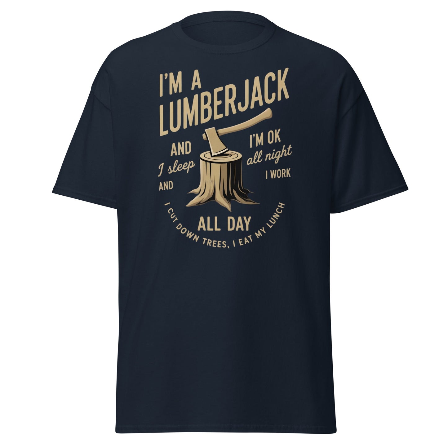 I'm a Lumberjack T-Shirt – Funny Lumberjack Tee - Navy - T-Shirts Online