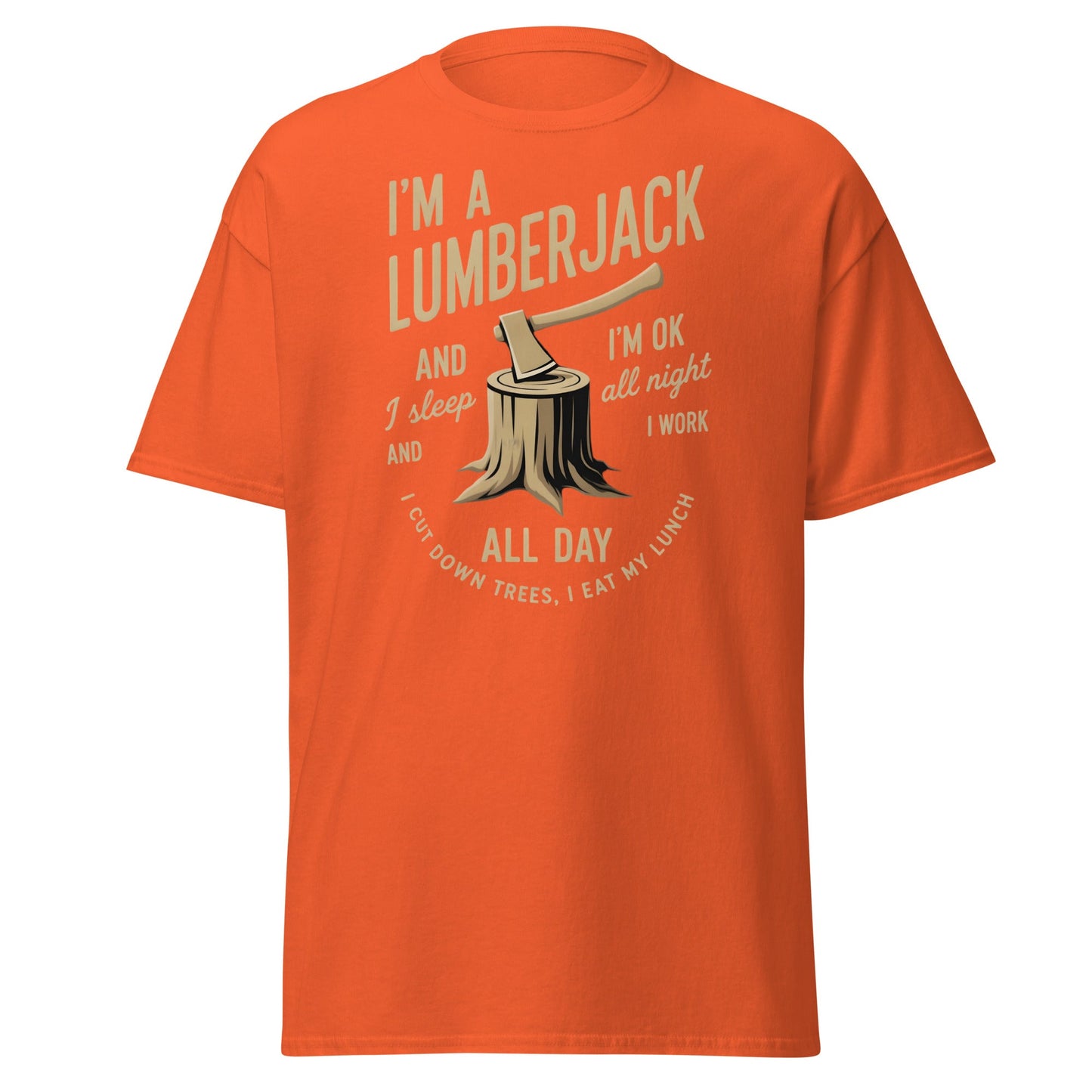 I'm a Lumberjack T-Shirt – Funny Lumberjack Tee - Orange - T-Shirts Online