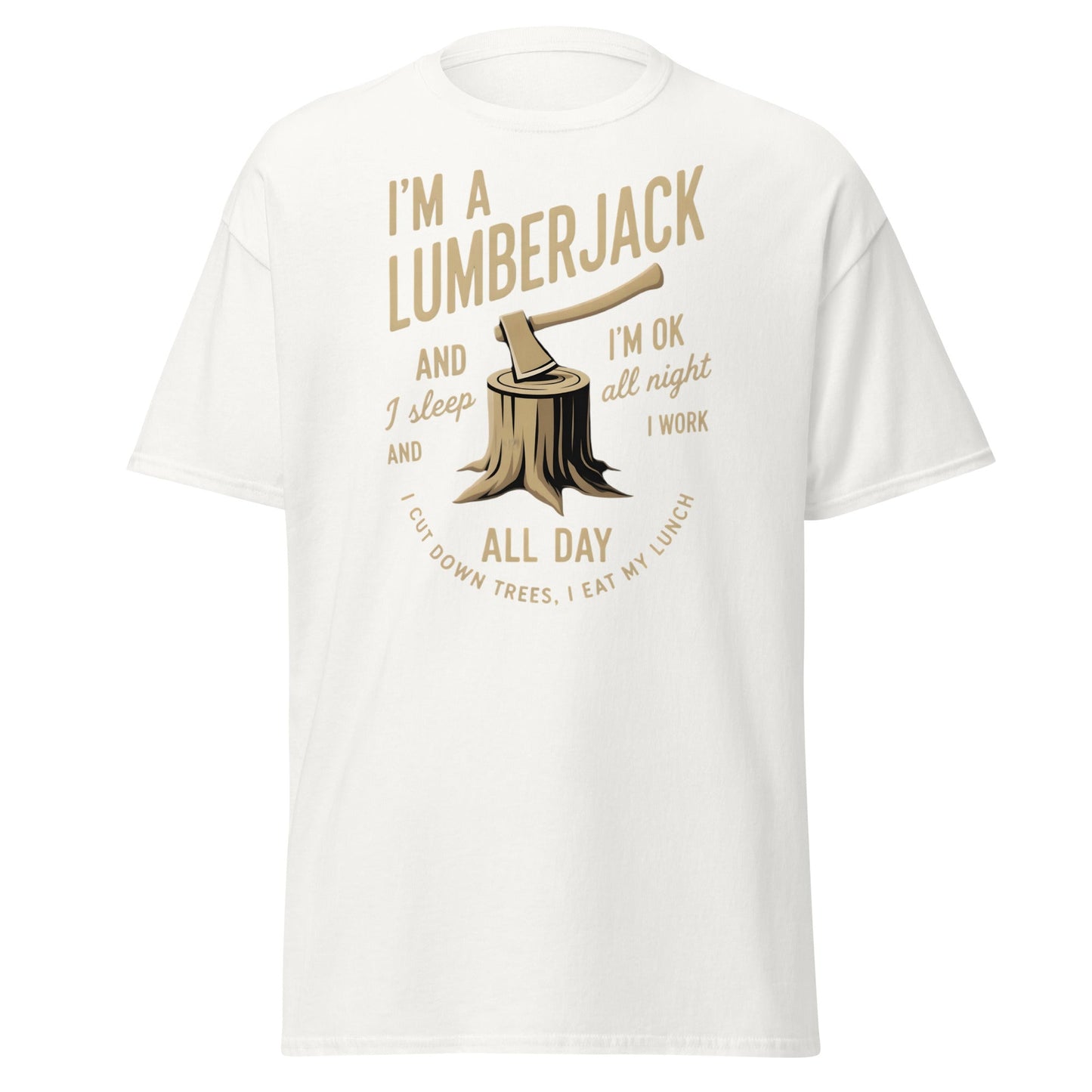 I'm a Lumberjack T-Shirt – Funny Lumberjack Tee - White - T-Shirts Online