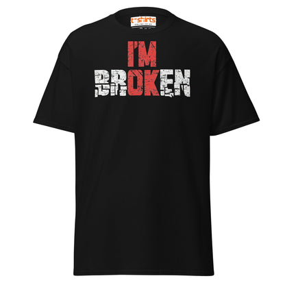 I’m Broken T-Shirt | Emotional Quote Graphic Tee - Black - T-Shirts Online