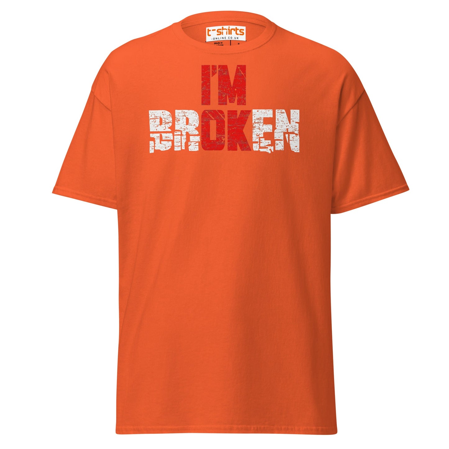 I’m Broken T-Shirt | Emotional Quote Graphic Tee - Orange - T-Shirts Online