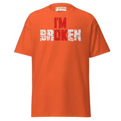 I’m Broken T-Shirt | Emotional Quote Graphic Tee - Orange - T-Shirts Online
