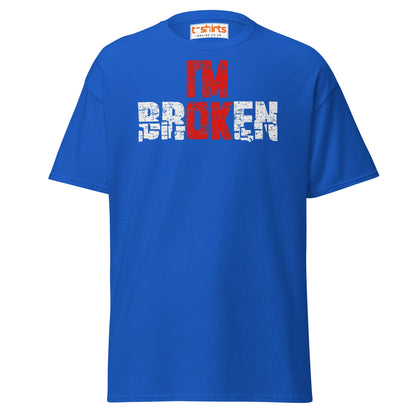 I’m Broken T-Shirt | Emotional Quote Graphic Tee - Royal - T-Shirts Online