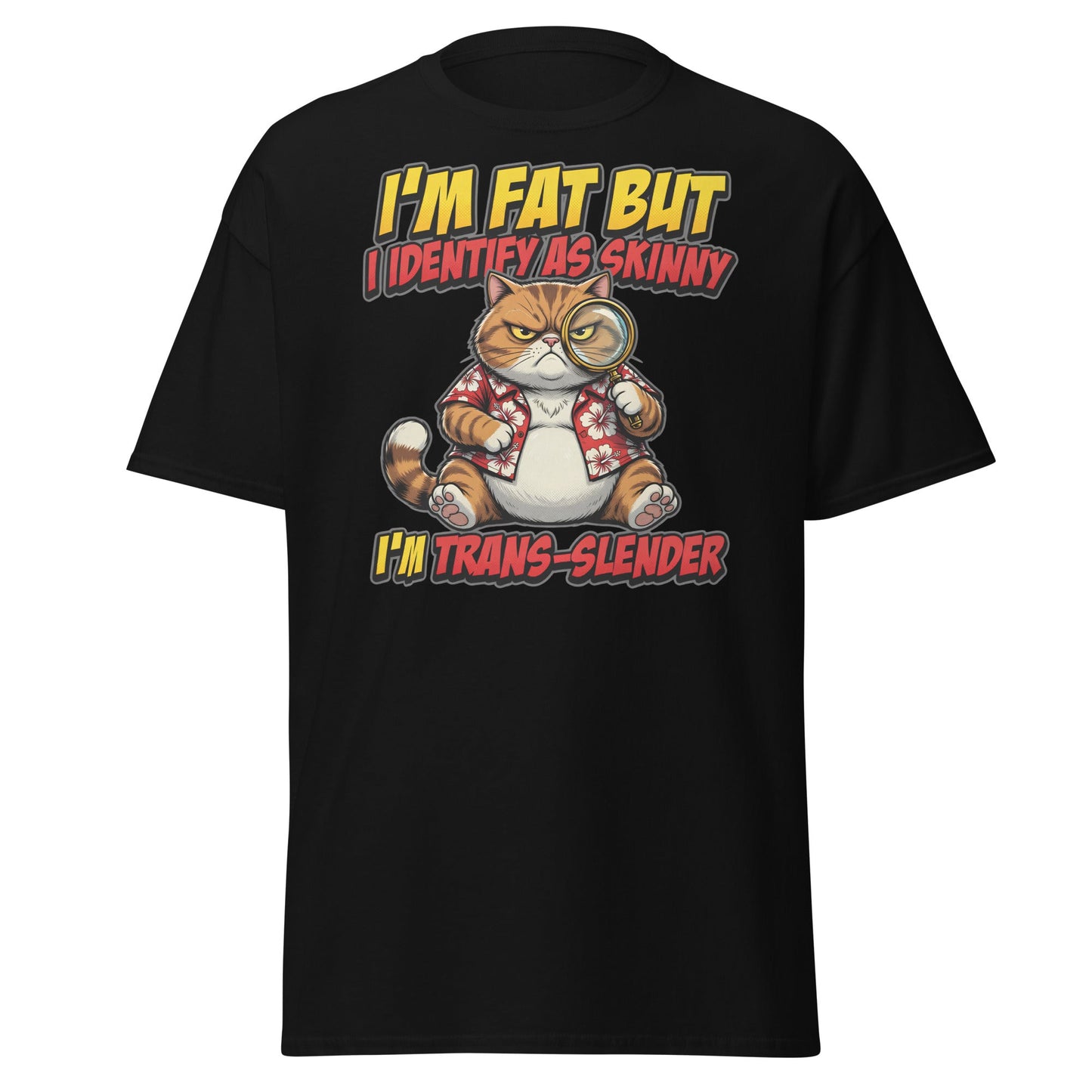 I'm Fat But I Identify As Skinny Trans-Slender Cat T-Shirt - Black - T-Shirts Online
