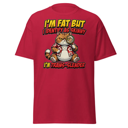 I'm Fat But I Identify As Skinny Trans-Slender Cat T-Shirt - Cardinal - T-Shirts Online