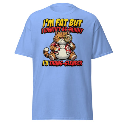 I'm Fat But I Identify As Skinny Trans-Slender Cat T-Shirt - Carolina Blue - T-Shirts Online