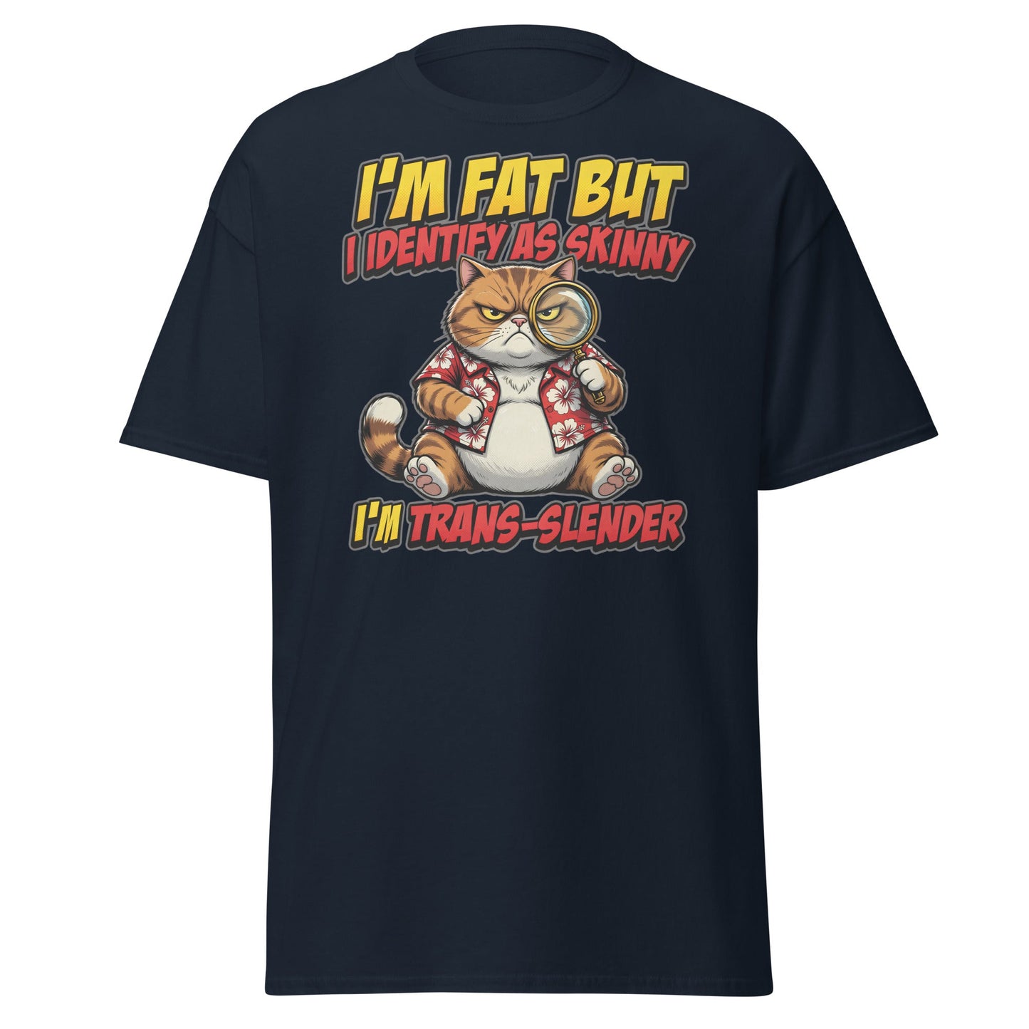 I'm Fat But I Identify As Skinny Trans-Slender Cat T-Shirt - Navy - T-Shirts Online