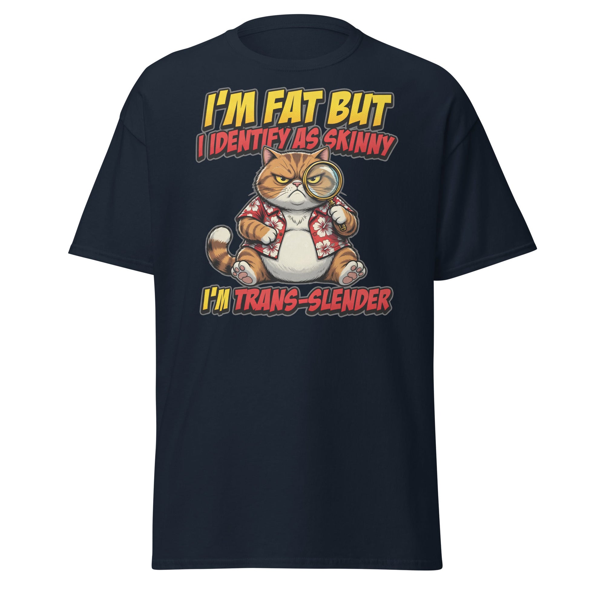 I'm Fat But I Identify As Skinny Trans-Slender Cat T-Shirt - Navy - T-Shirts Online