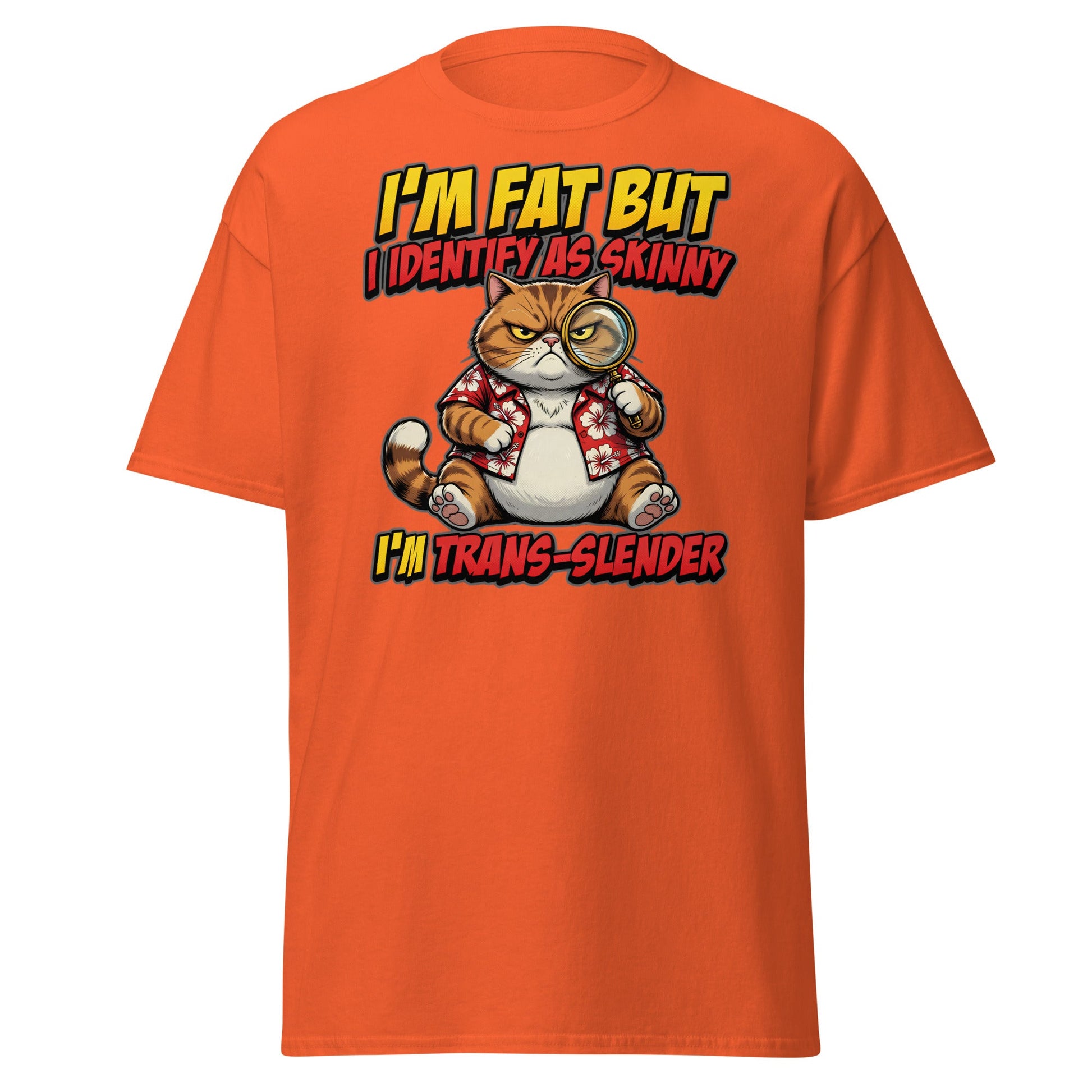 I'm Fat But I Identify As Skinny Trans-Slender Cat T-Shirt - Orange - T-Shirts Online