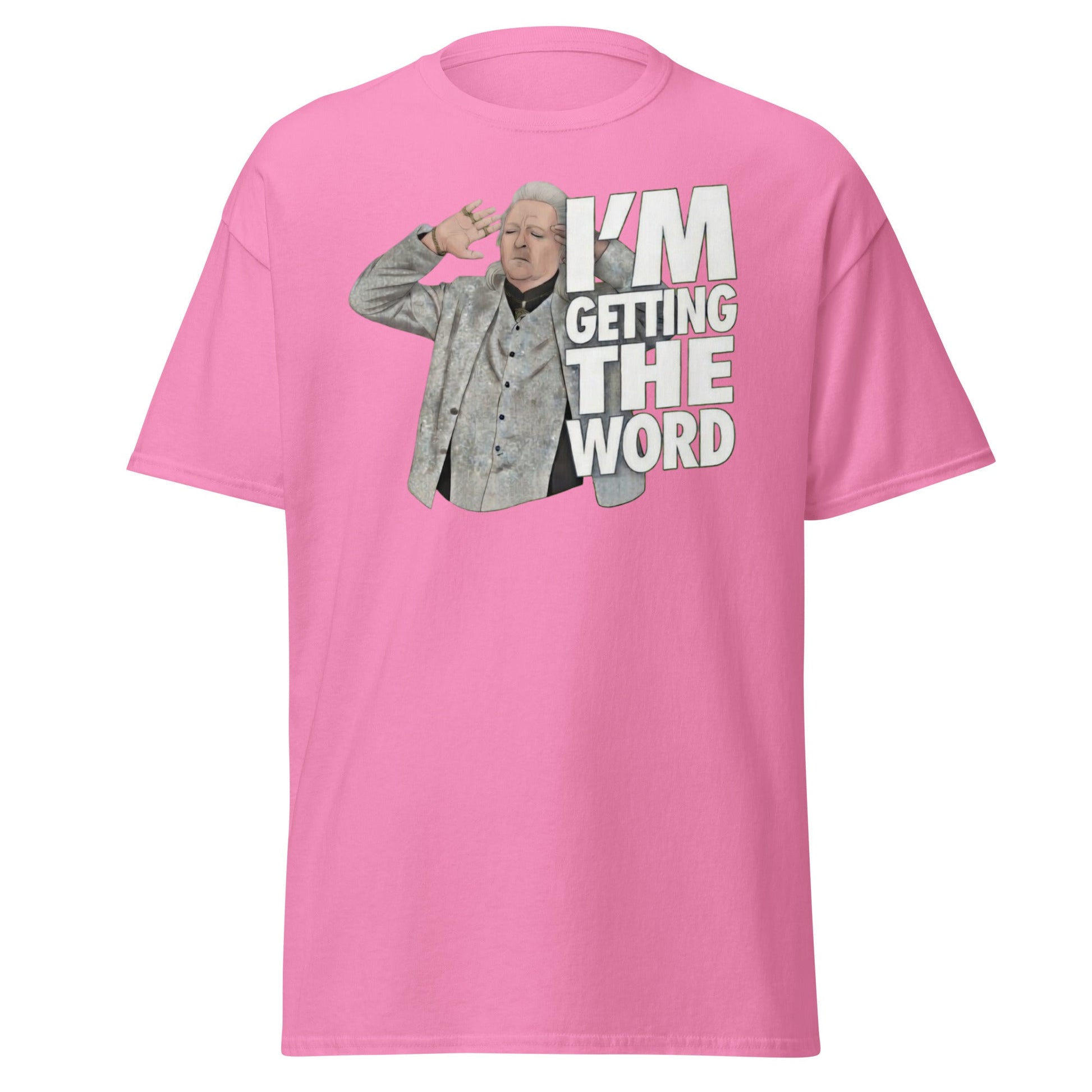 I’m Getting the Word T-Shirt - Funny Psychic Humor Tee - Azalea - T-Shirts Online