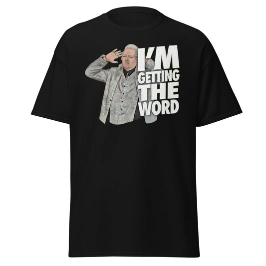 I’m Getting the Word T-Shirt - Funny Psychic Humor Tee - Black - T-Shirts Online