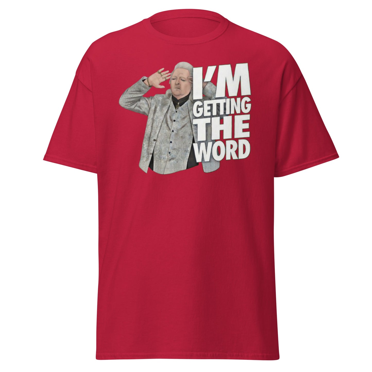 I’m Getting the Word T-Shirt - Funny Psychic Humor Tee - Cardinal - T-Shirts Online
