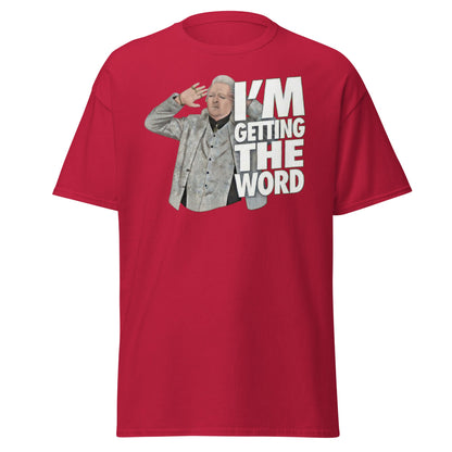 I’m Getting the Word T-Shirt - Funny Psychic Humor Tee - Cardinal - T-Shirts Online