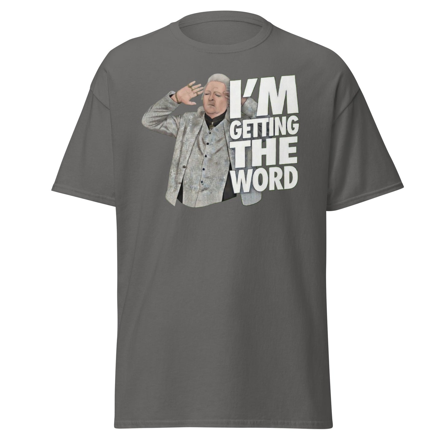I’m Getting the Word T-Shirt - Funny Psychic Humor Tee - Charcoal - T-Shirts Online