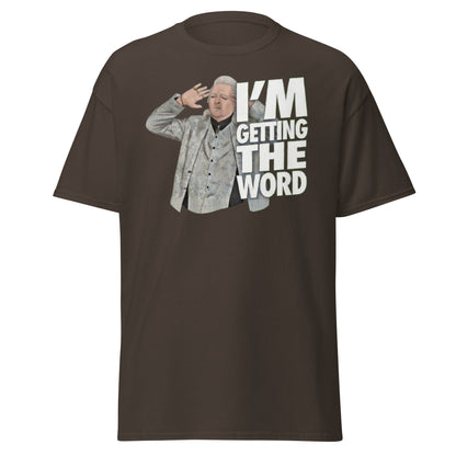 I’m Getting the Word T-Shirt - Funny Psychic Humor Tee - Dark Chocolate - T-Shirts Online