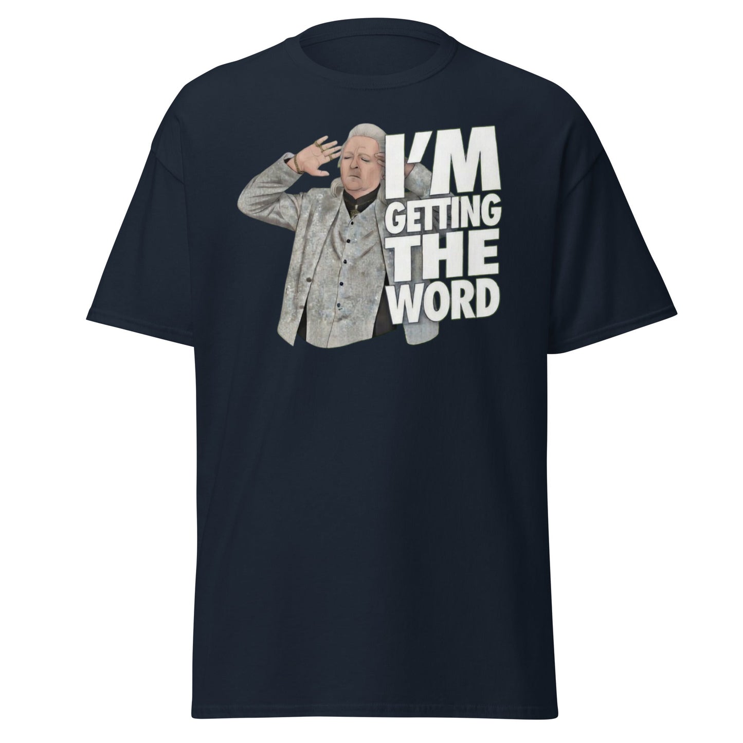 I’m Getting the Word T-Shirt - Funny Psychic Humor Tee - Navy - T-Shirts Online