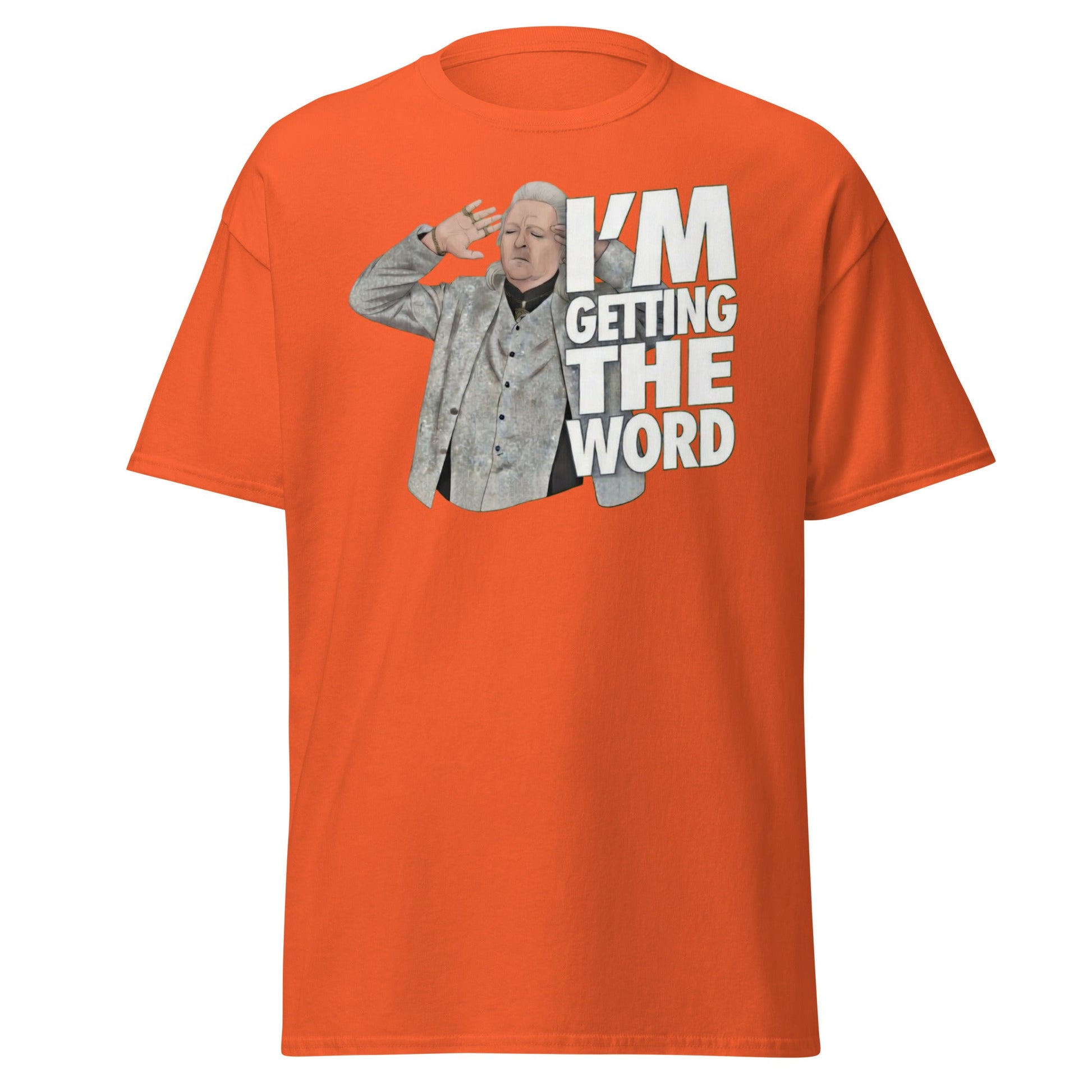 I’m Getting the Word T-Shirt - Funny Psychic Humor Tee - Orange - T-Shirts Online