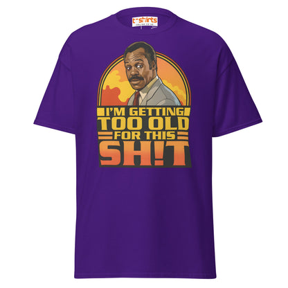 I’m Getting Too Old for This Sh!t T-Shirt – Funny Retro Tee - Purple - T-Shirts Online